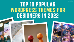 Read more about the article Top 10 Popular WordPress Themes for Designers in 2022